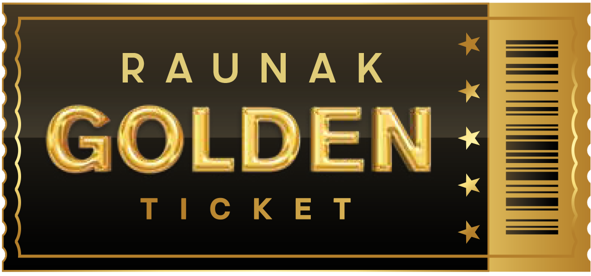 Raunak Golden Ticket